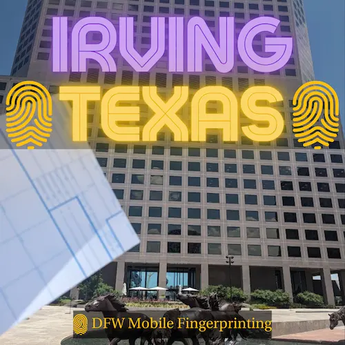 Irving fingerprinting — mobile FD-258 card service for Las Colinas executives and business appointments
